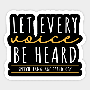 Let Every Voice Be Heard Speech-Language Pathology Sticker